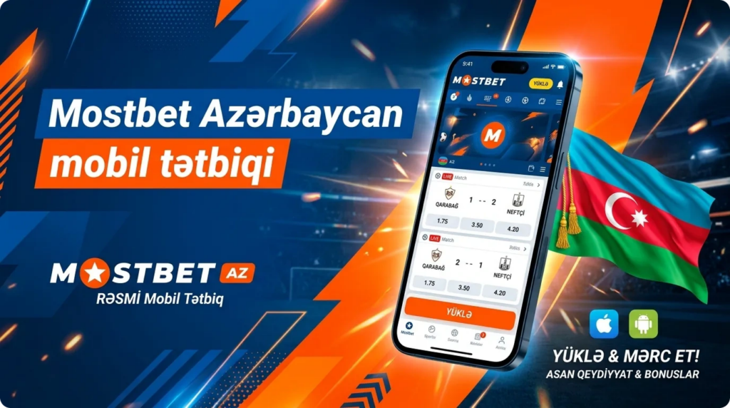 Mostbet Azərbaycan proqramını yükləyin