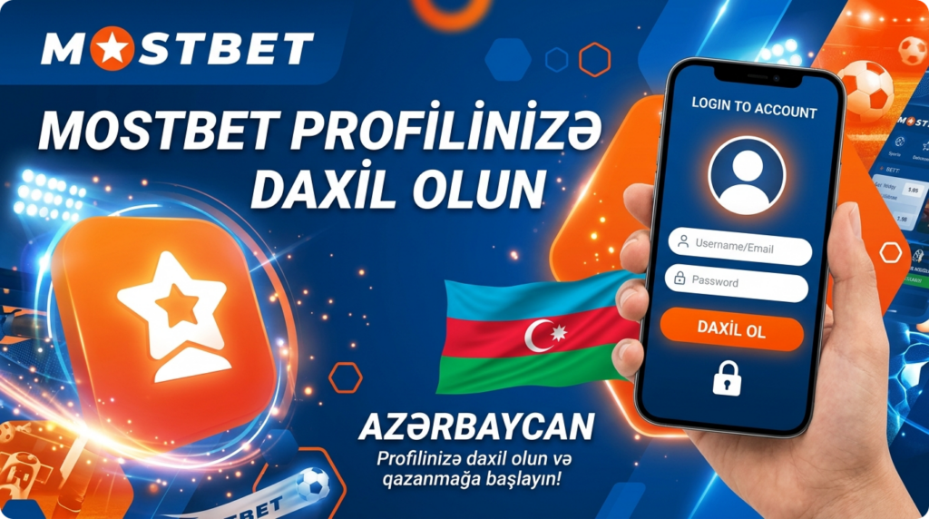 Mostbet AZ Profilinizə Necə Daxil Olmaq Olar
